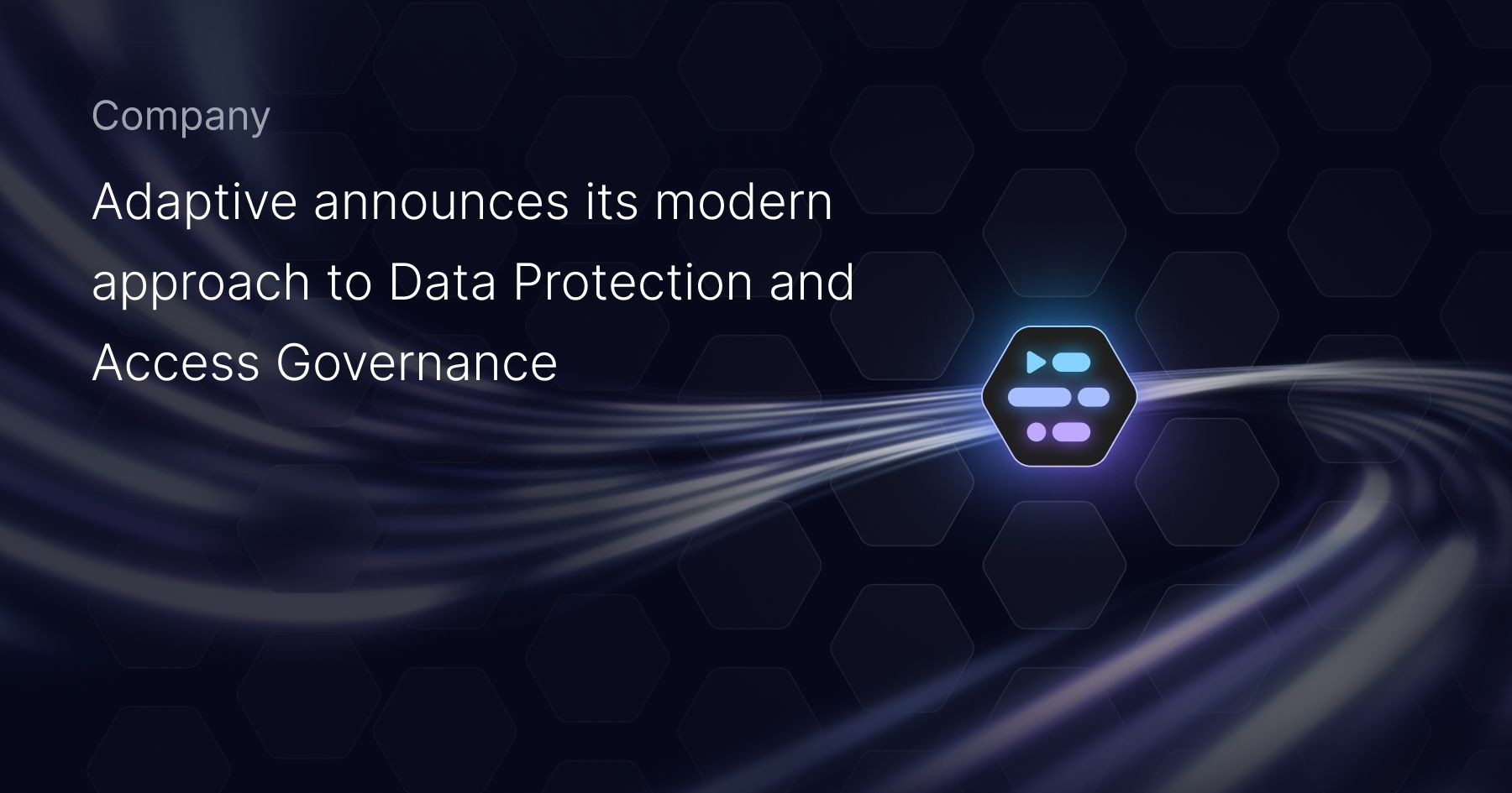 Adaptive’s New Control Plane Ends Long-Standing Disconnect Between Data Protection and IAM 