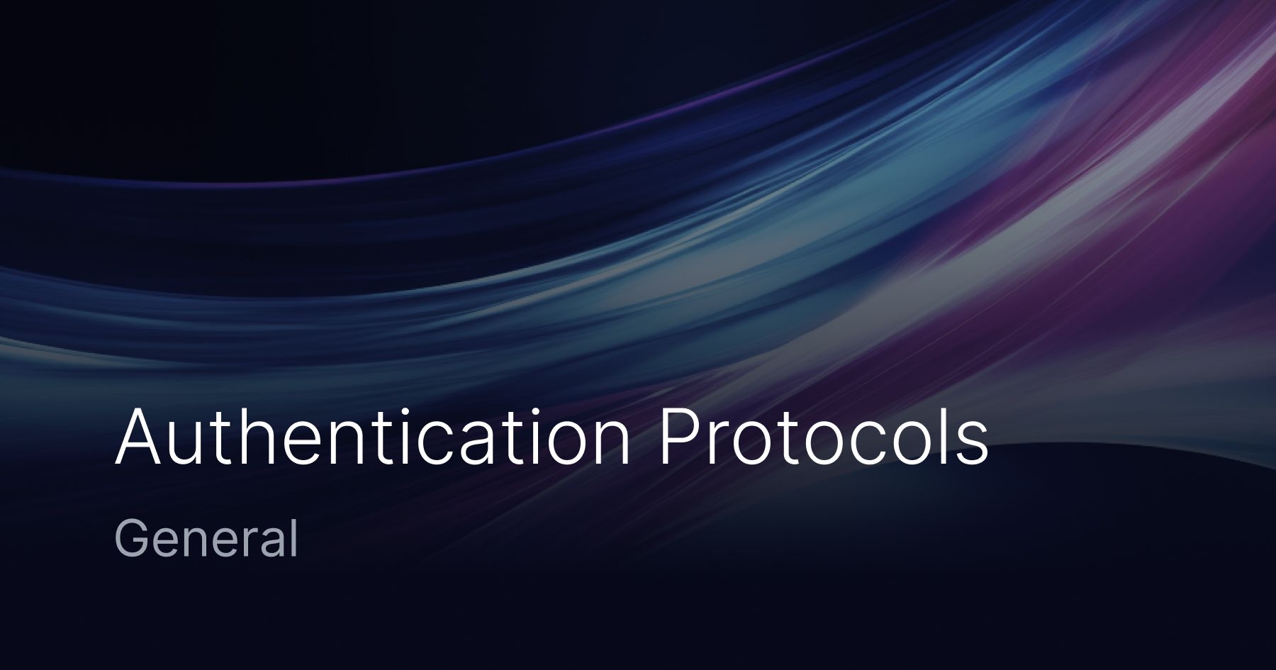 Authentication Protocols: Types and Uses