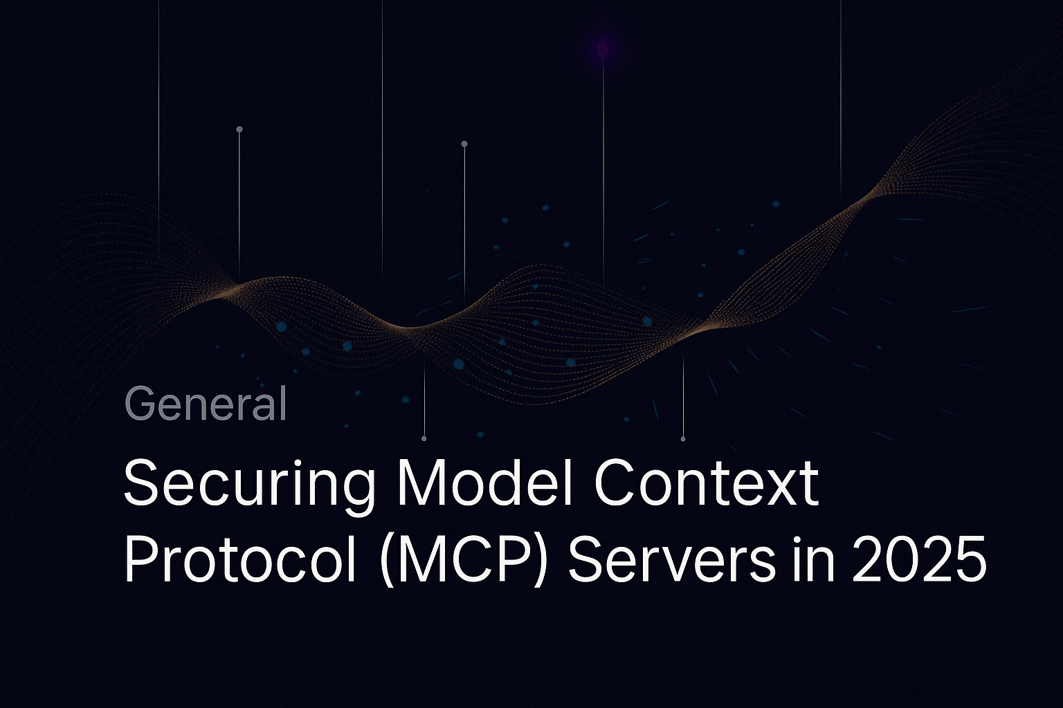 Securing Model Context Protocol (MCP) Servers: Complete 2025 Guide