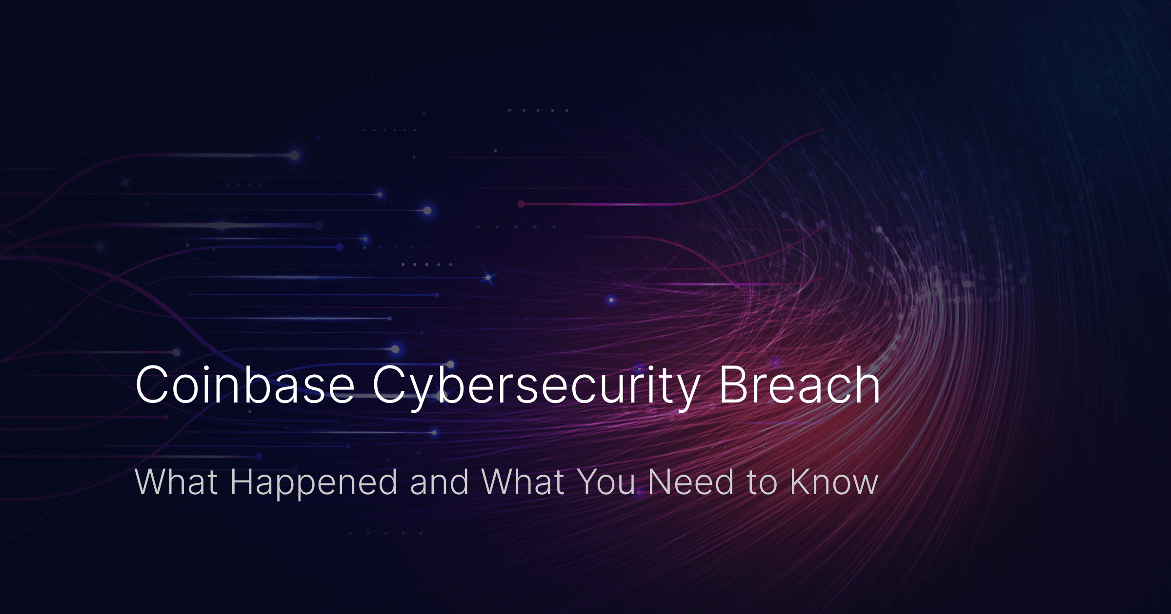 Coinbase Cybersecurity Breach: What Happened and What You Need to Know